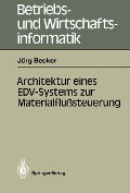 Cover-Bild zum Titel 'Architektur eines EDV-Systems zur Materialflußsteuerung' von 'Jörg Becker'