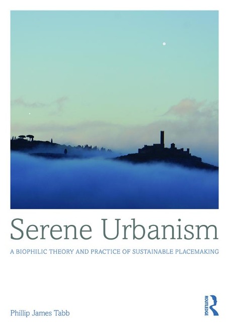 Serene Urbanism - Phillip James Tabb