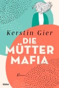 Cover-Bild zum Titel 'Die Mütter-Mafia' von 'Kerstin Gier'