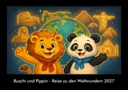 Cover-Bild zum Titel 'Buschi und Pippin - Reise zu den Weltwundern 2027 Fotokalender DIN A3' von 'Tobias Schmitt, Kevin Heber'