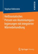 Cover-Bild zum Titel 'Heißisostatisches Pressen von Aluminiumgusslegierungen mit integrierter Wärmebehandlung' von 'Stephan Hafenstein'