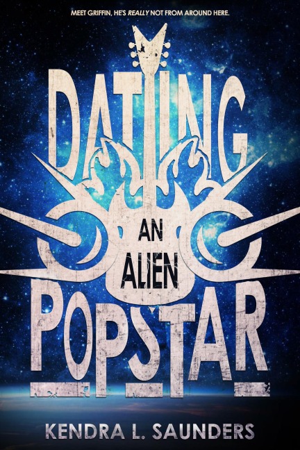 Dating an Alien Pop Star (The Alien Pop Star Series, #1) - Kendra L. Saunders
