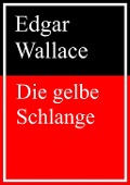 Die gelbe Schlange - Edgar Wallace