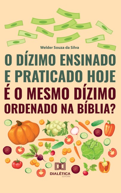 O Dízimo Ensinado e Praticado hoje é o Mesmo Dízimo Ordenado na Bíblia? - Welder Souza da Silva