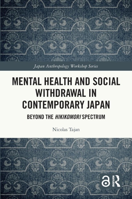 Mental Health and Social Withdrawal in Contemporary Japan - Nicolas Tajan