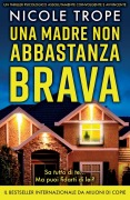 Cover-Bild zum Titel 'Una madre non abbastanza brava' von 'Nicole Trope'