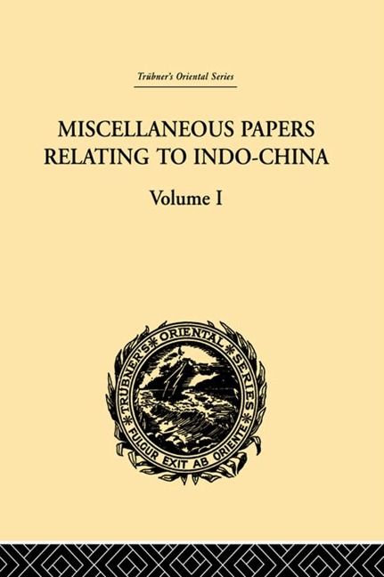 Miscellaneous Papers Relating to Indo-China: Volume I - Reinhold Rost