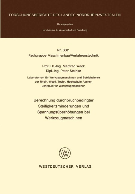 Berechnung durchbruchbedingter Steifigkeitsminderungen und Spannungsüberhöhungen bei Werkzeugmaschinen - Manfred Weck
