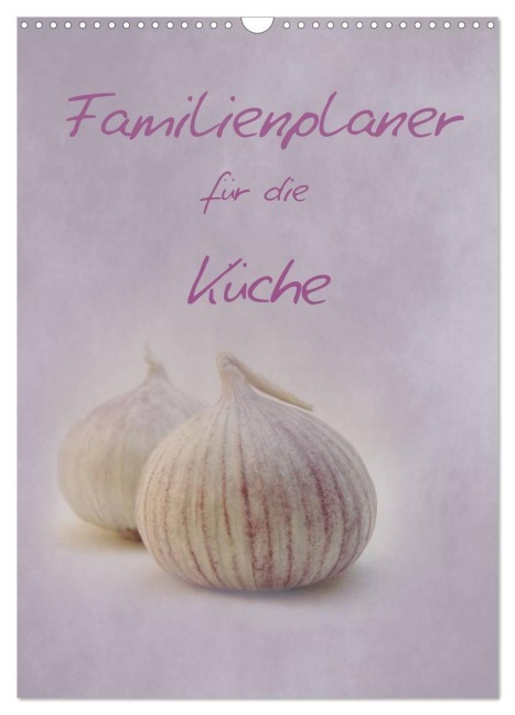 Familienplaner für die Küche. (Wandkalender 2027 DIN A3 hoch), CALVENDO Monatskalender - Anja Otto