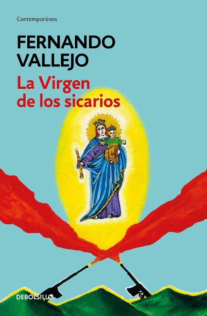 La Virgen de Los Sicarios / Our Lady of the Assassins - Fernando Vallejo