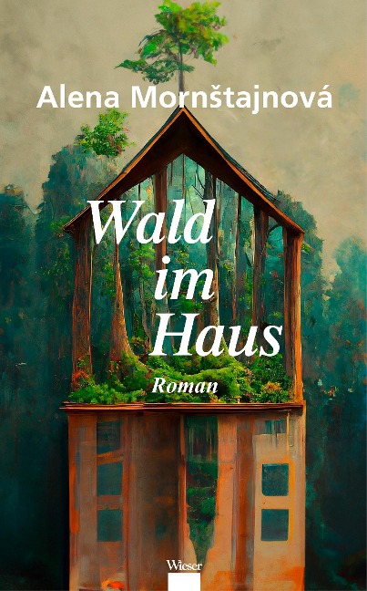 Wald im Haus - Alena Morn¿tajnová