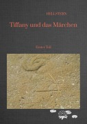 Cover-Bild zum Titel 'Tiffany und das Märchen' von 'Hellstern Hofnarr des Lichts'