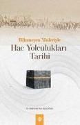 Cover-Bild zum Titel 'Bilinmeyen Yönleriyle Hac Yolculuklari Tarihi' von 'Mehmet Nur Akdogan'