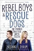 Cover-Bild zum Titel 'Rebel Boys and Rescue Dogs, or Things That Kiss with Teeth' von 'Brianna R. Shrum'