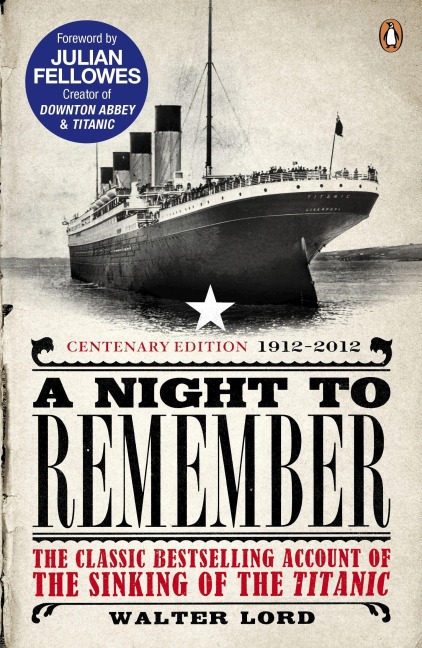 A Night to Remember - Brian Lavery, Walter Lord, Julian Fellowes