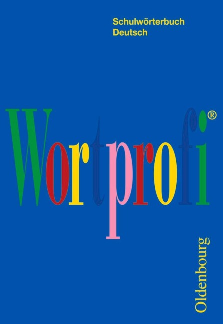 Wortprofi® - Schulwörterbuch Deutsch - Für alle Bundesländer (außer Bayern) - 