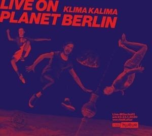 Live On Planet Berlin - Klima Kalima