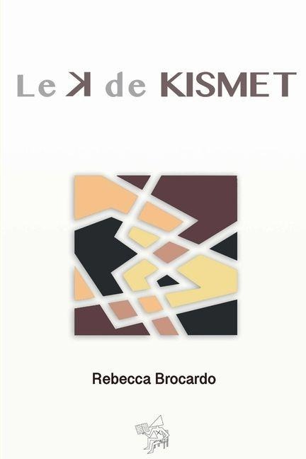 Le K de KISMET - Rebecca Brocardo