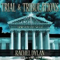 Trial & Tribulations - Rachel Dylan