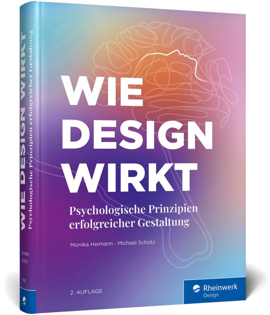 Wie Design wirkt - Monika Heimann, Michael Schütz