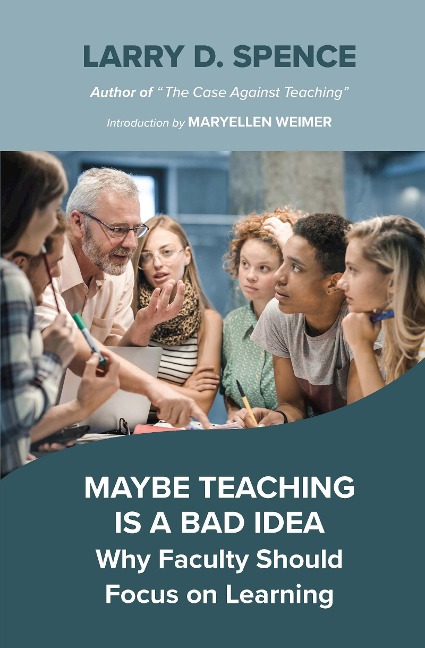 Maybe Teaching is a Bad Idea - Larry D. Spence