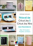 Cover-Bild zum Titel 'Plotten mit dem Cricut Joy & Cricut Joy Xtra' von 'Myriam Schlag'