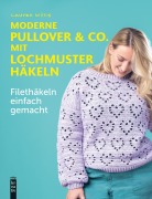 Cover-Bild zum Titel 'Moderne Pullover & Co. mit Lochmuster häkeln' von 'Willis Lauren'