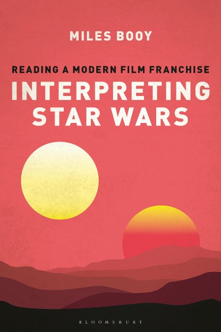 Interpreting Star Wars - Miles Booy