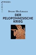 Der Peloponnesische Krieg - Bruno Bleckmann