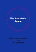 Cover-Bild zum Titel 'Der Atemkreis-Spiele !' von 'Uwe Kleindienst'