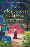 Cover-Bild zum Titel 'Frida Y Los Colores de la Vida' von 'Caroline Bernard'