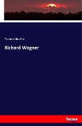 Cover-Bild zum Titel 'Richard Wagner' von 'Francis Hueffer'
