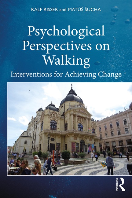 Psychological Perspectives on Walking - Ralf Risser, Matús Sucha