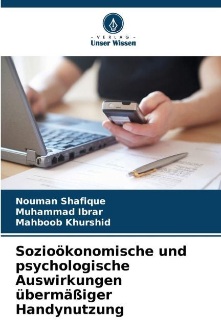 Sozioökonomische und psychologische Auswirkungen übermäßiger Handynutzung - Nouman Shafique, Muhammad Ibrar, Mahboob Khurshid