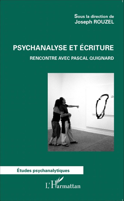 Psychanalyse et écriture - Joseph Rouzel