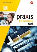 Cover-Bild zum Titel 'Praxis Informatik 5 / 6. Schulbuch. Für Mittelschulen in Bayern' von ''