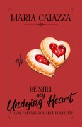 Cover-Bild zum Titel 'Be Still My Undying Heart' von 'Maria Caiazza'