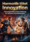Cover-Bild zum Titel 'Harmonie tötet Innovation' von 'Luisa Weiß'