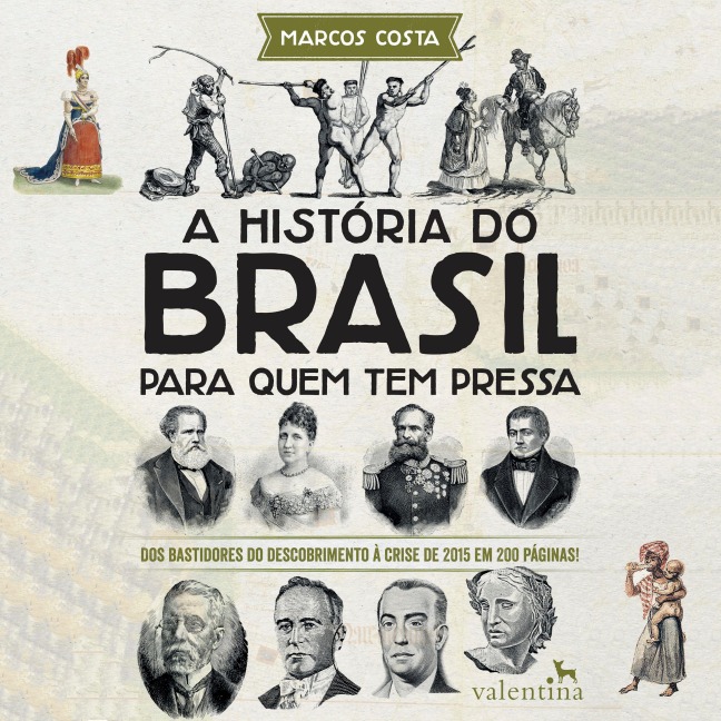 A história do Brasil para quem tem pressa - Marcos Costa
