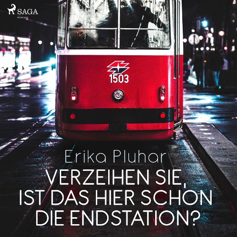 Verzeihen Sie, ist das hier schon die Endstation? - Erika Pluhar