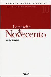 La nascita del Novecento - Guido Salvetti