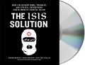 The Isis Solution: How Unconventional Thinking and Special Operations Can Eliminate Radical Islam - Jack Murphy, Brandon Webb