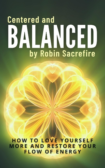Centered and Balanced - Robin Sacredfire