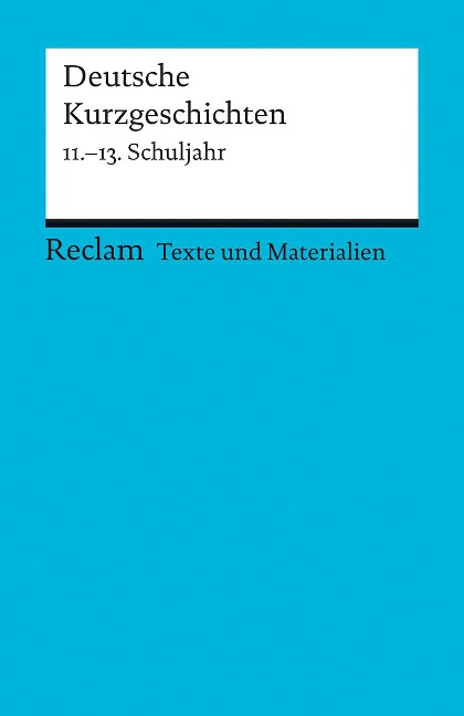 Deutsche Kurzgeschichten 11.-13. Schuljahr - 