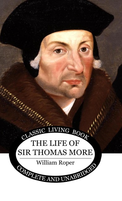 The Life of Sir Thomas More - William Roper