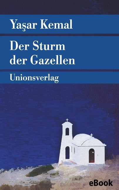 Der Sturm der Gazellen - Yasar Kemal