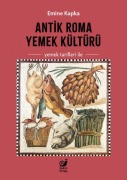 Cover-Bild zum Titel 'Antik Roma Yemek Kültürü' von 'Emine Kapka'