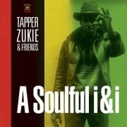 A Soulful i&i - Tapper Zukie & Friends
