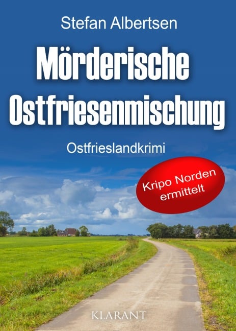 Mörderische Ostfriesenmischung. Ostfrieslandkrimi - Stefan Albertsen