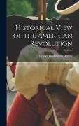 Cover-Bild zum Titel 'Historical View of the American Revolution' von 'Greene George Washington'
